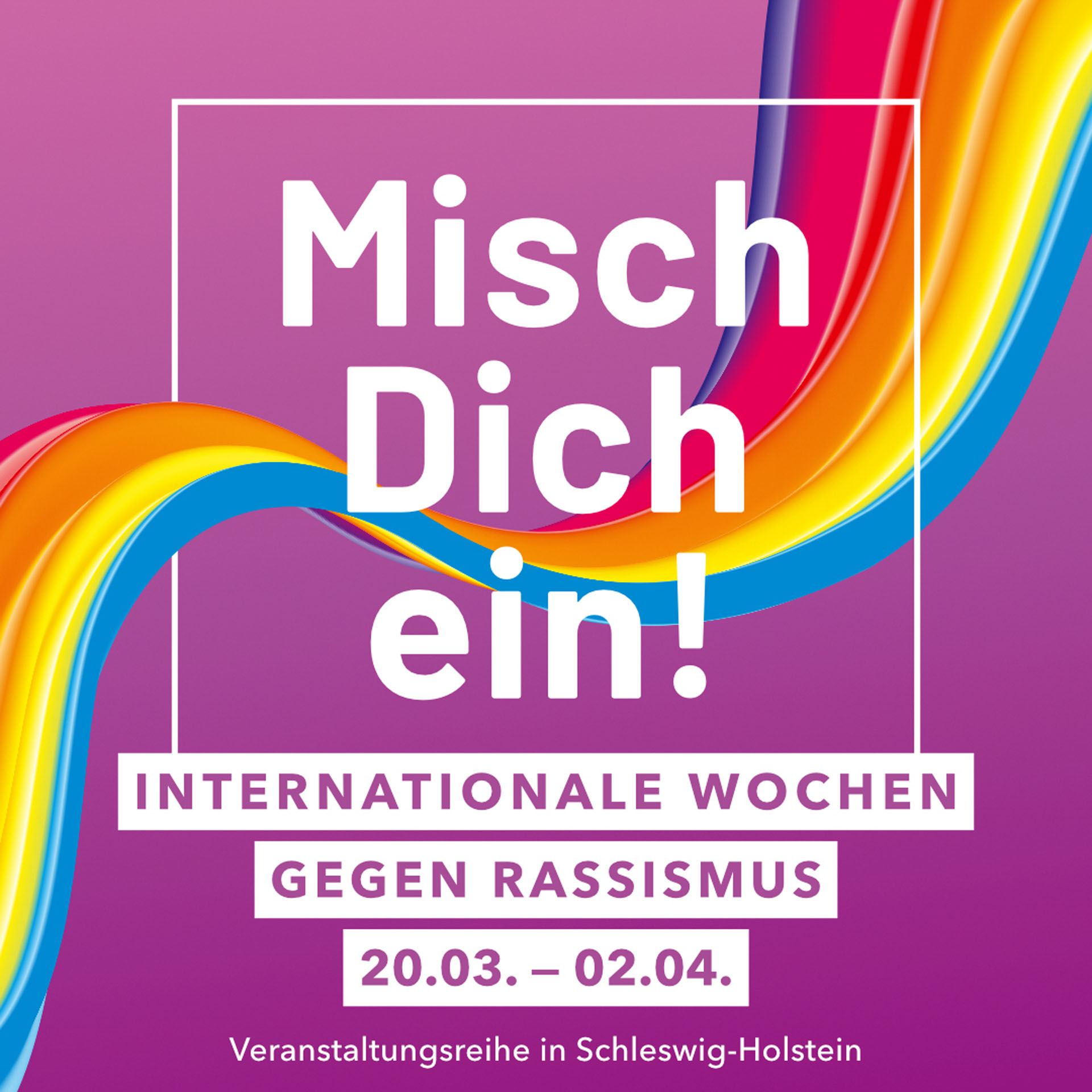 Flyer: Internationale Wochen gegen Rassismus in Schleswig-Holstein unter dem Motto „Misch dich ein“